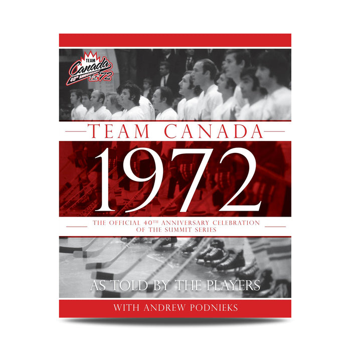Team Canada 1972: 40th Anniversary Hardcover Book