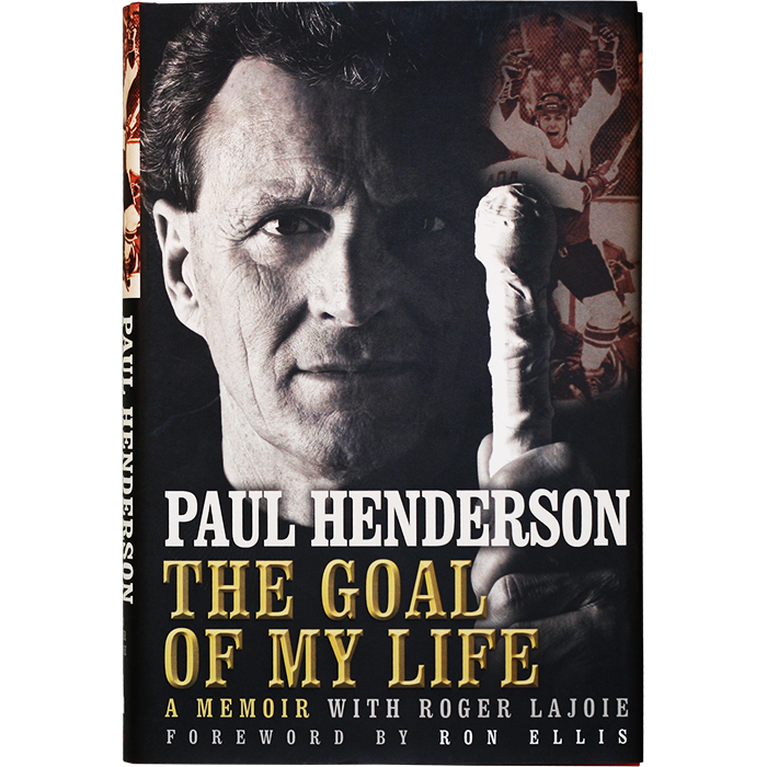Paul Henderson Signed “The Goal of my Life: A Memoir” Hardcover Book
